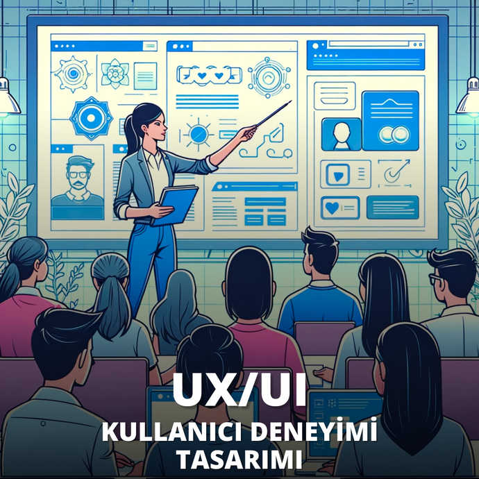 Kullanıcı Deneyimi Tasarımı (UX Design) Eğitimi